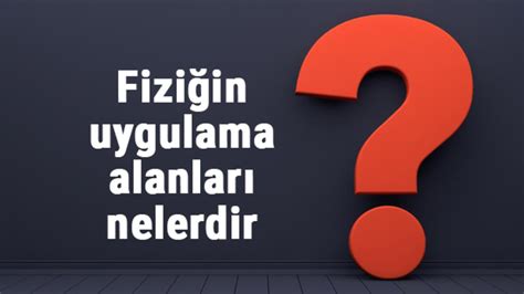 Uygulama Alanları Nelerdir?